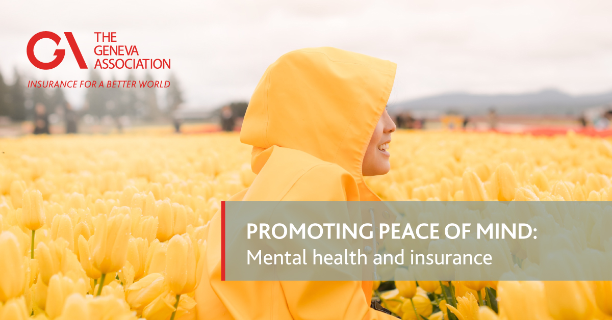 Promoting Peace of Mind: Mental health and insurance The Geneva