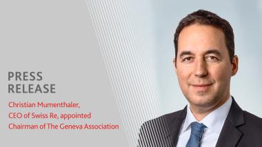 Christian Mumenthaler, CEO of Swiss Re, appointed Chairman of The Geneva Association